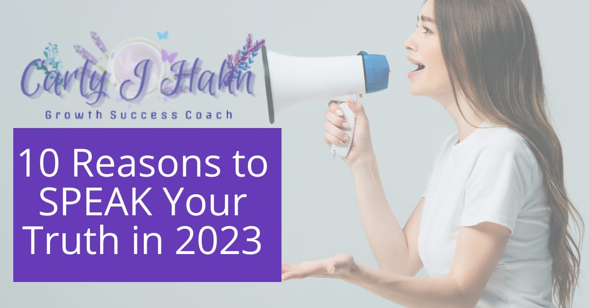 Top 10 Reasons Why to Speak Your Truth in 2023